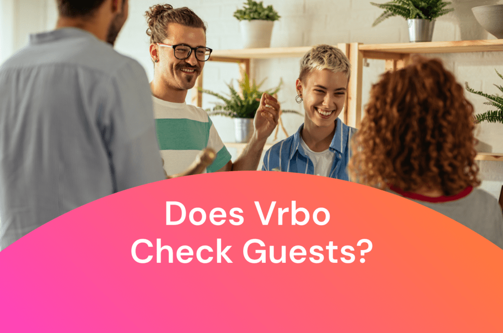 Does Vrbo Do Background Checks on Guests?