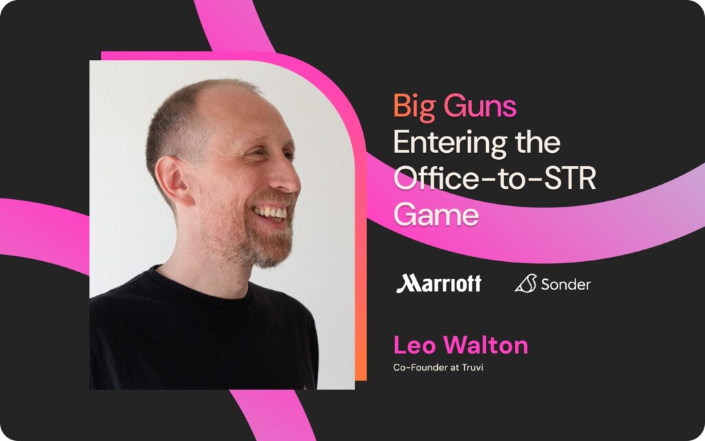 Sonder and Marriott: Big Guns Entering the Office-to-STR Game