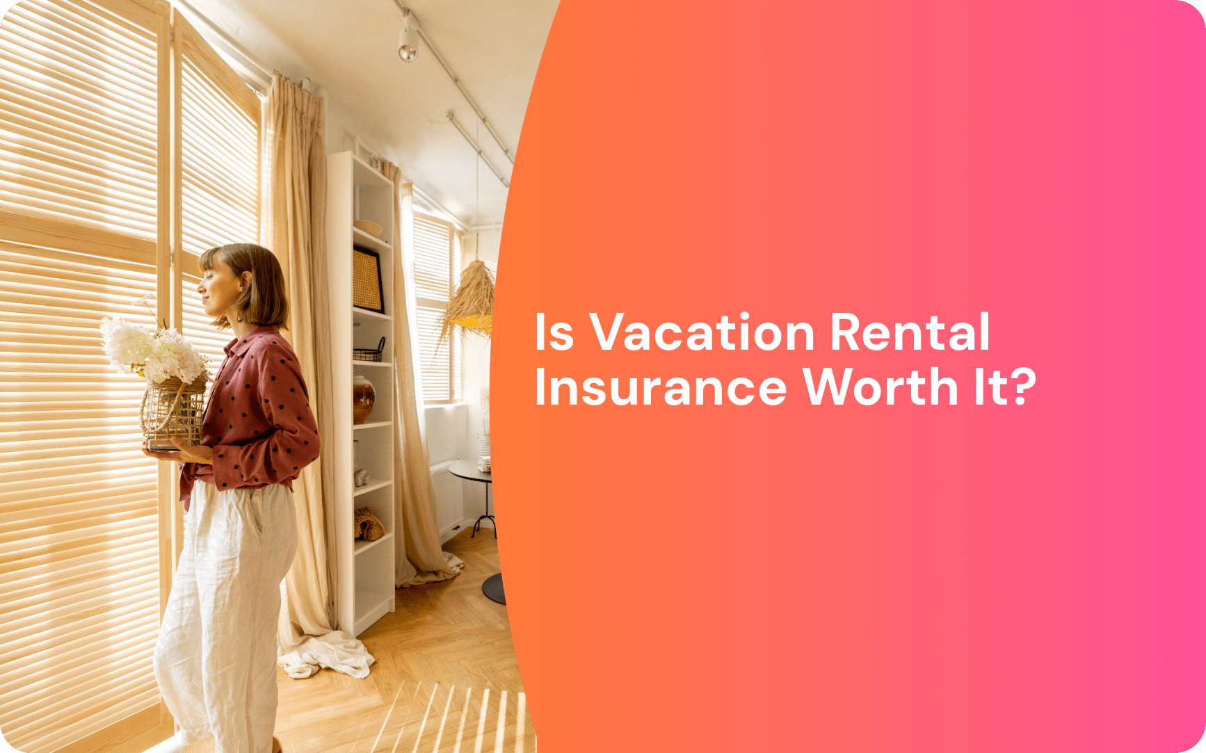 Is Vacation Rental Insurance Worth It?