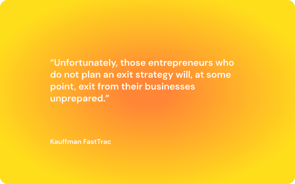The quote saying "Unfortunately, those entrepreneurs who do not plan an exit strategy will, at some point, exit from their businesses unprepared."