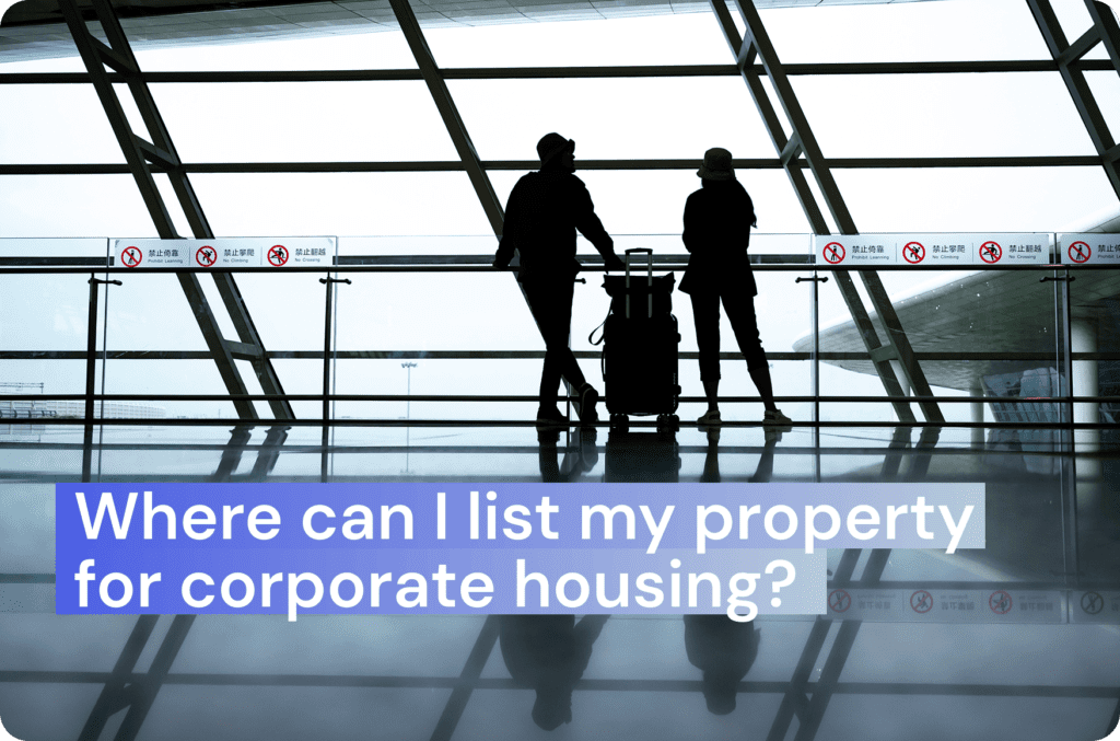 Where can I list my property for corporate housing?