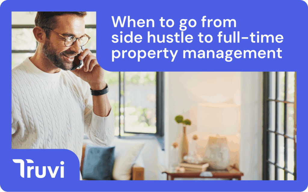 When to Go From Side Hustle to Full-Time Property Management