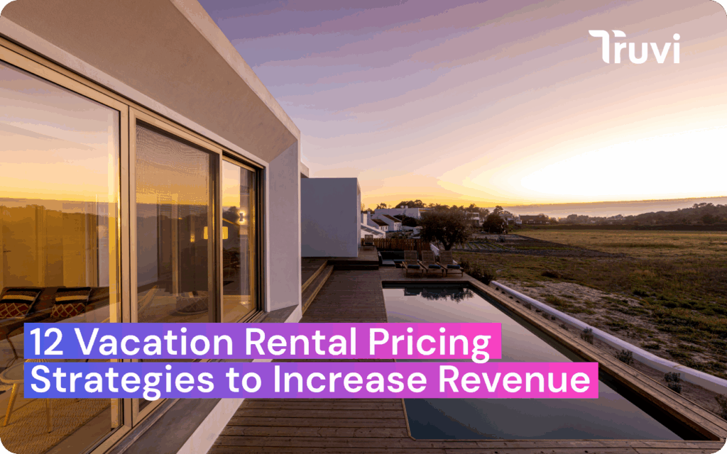 12 Vacation Rental Pricing Strategies to Increase Your Revenue Like a Pro