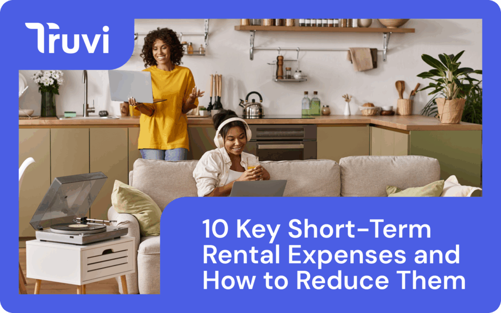 10 Key Short-Term Rental Expenses and How to Reduce Them